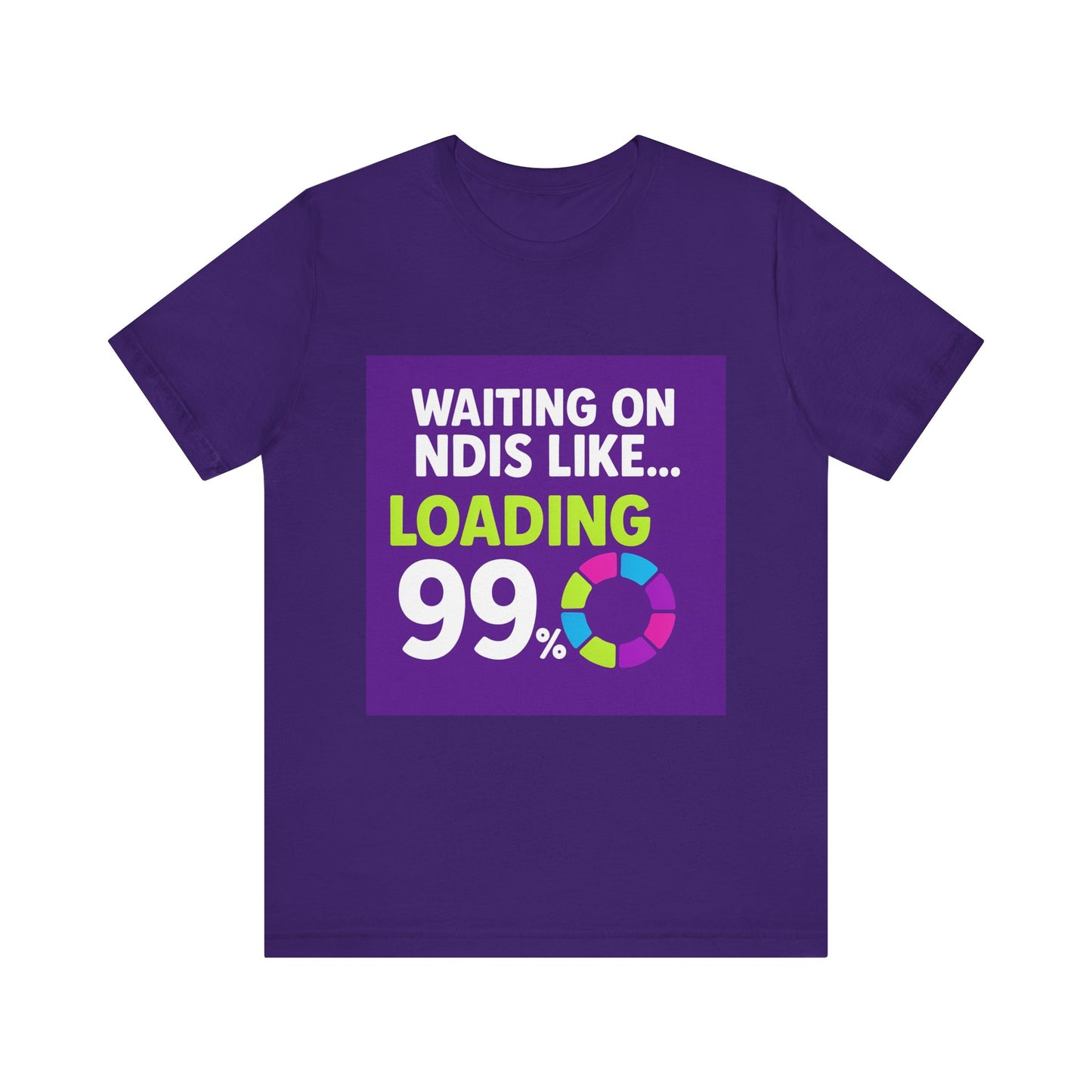 Unisex Waiting on the NDIS ... Loading 99% Tee